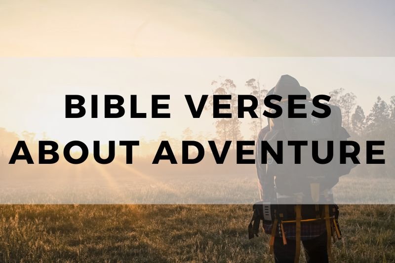 Bible Verses About Adventure