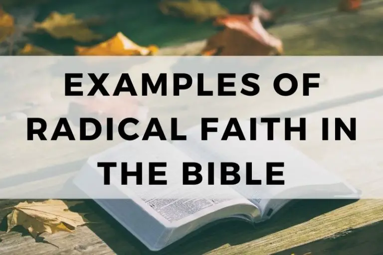 Examples of Radical Faith in the Bible