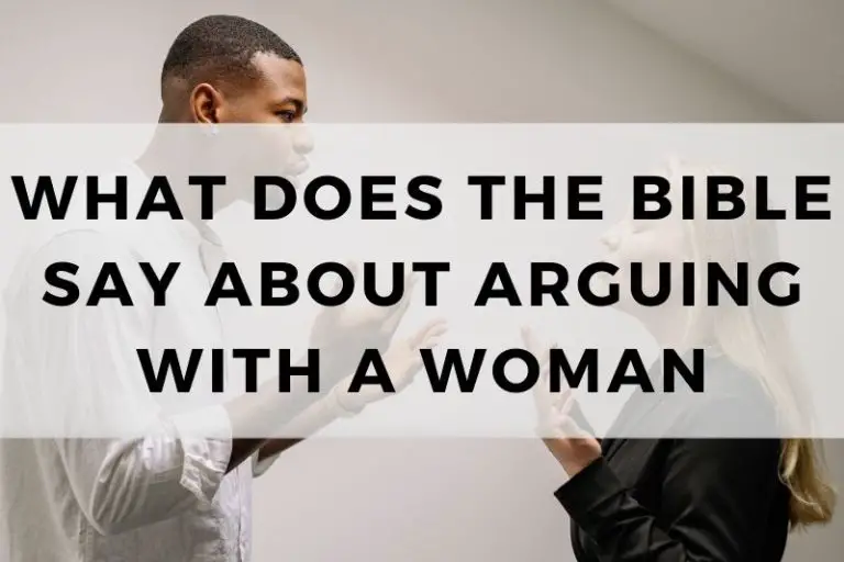 What Does the Bible Say About Arguing With a Woman