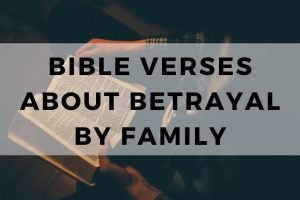 Heartbreaking Bible Verses About Betrayal by Family - TRUST IN THE BIBLE