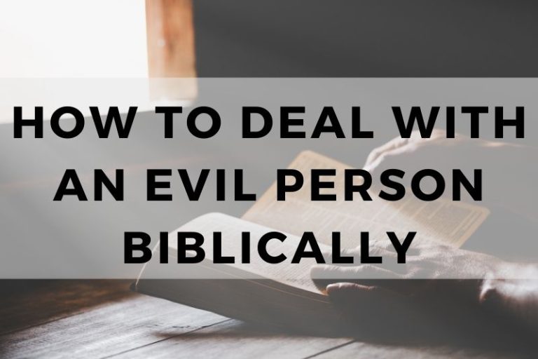 How to Deal With an Evil Person Biblically