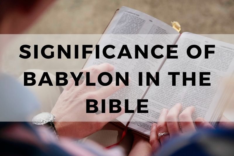 Significance of Babylon in the Bible