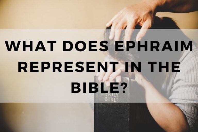 What Does Ephraim Represent in the Bible