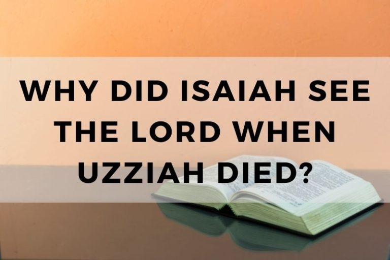 Why Did Isaiah See the Lord When Uzziah Died