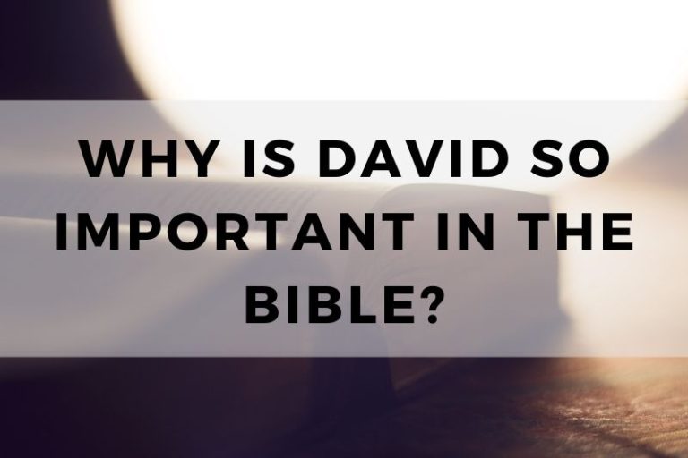 Why Is David So Important in the Bible