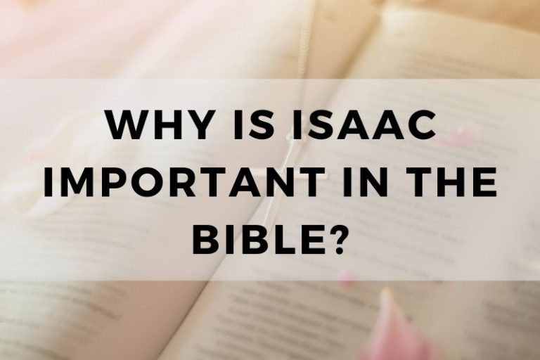 Why Is Isaac Important in the Bible