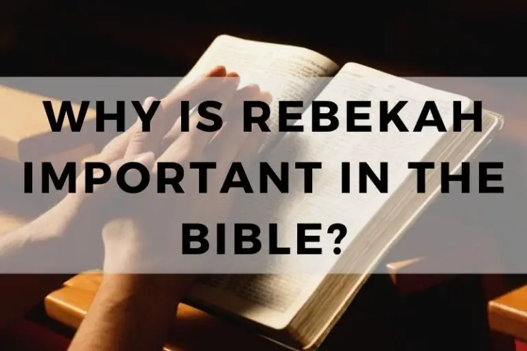 Why is Rebekah Important in the Bible