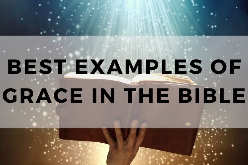 Best Examples of Grace in the Bible