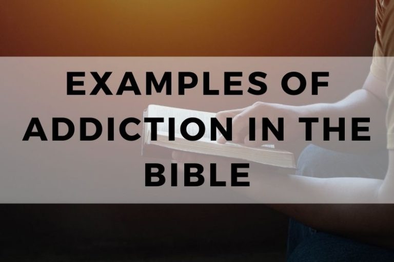 Examples of Addiction in the Bible