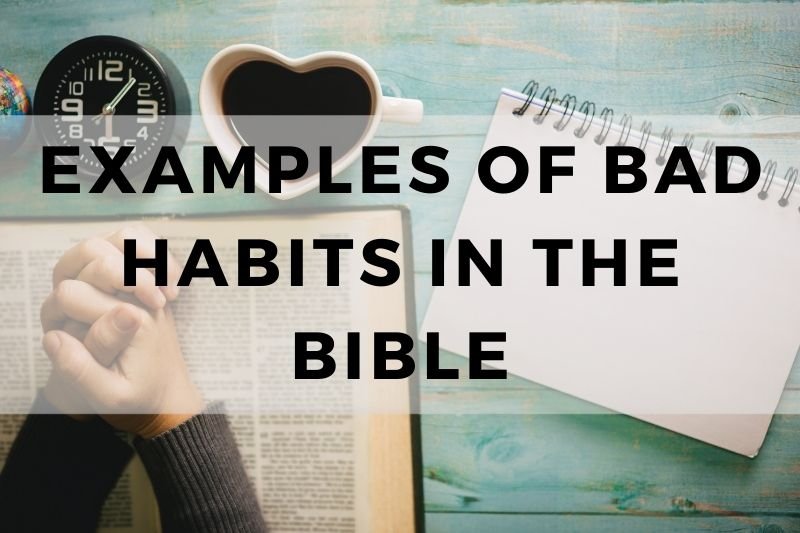 Examples of Bad Habits in the Bible