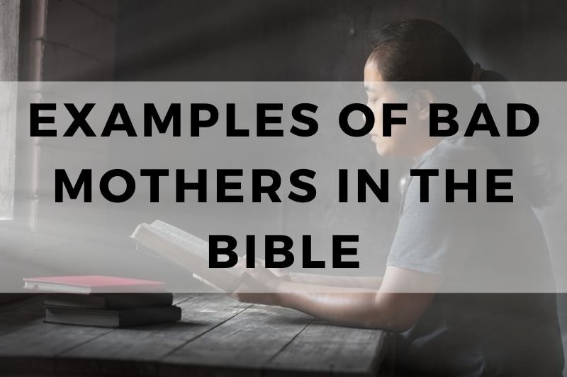Examples of Bad Mothers in the Bible