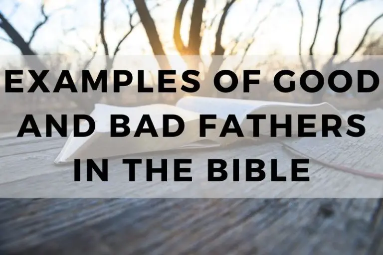 Examples of Good and Bad Fathers in the Bible