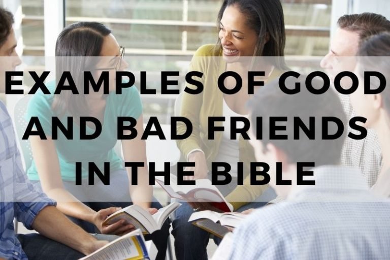 Examples of Good and Bad Friends in the Bible
