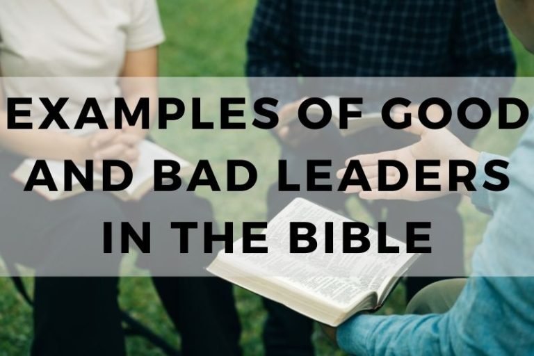 Examples of Good and Bad Leaders in the Bible
