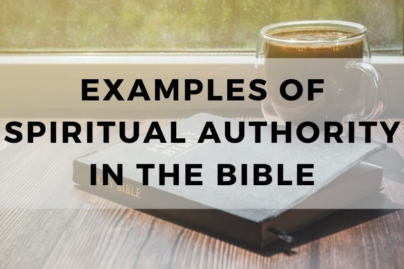 Examples of Spiritual Authority in the Bible