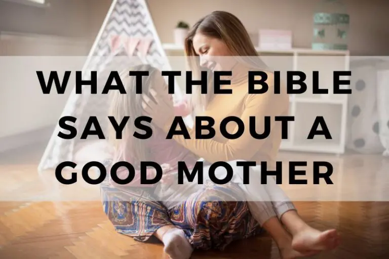 What the Bible Says About a Good Mother