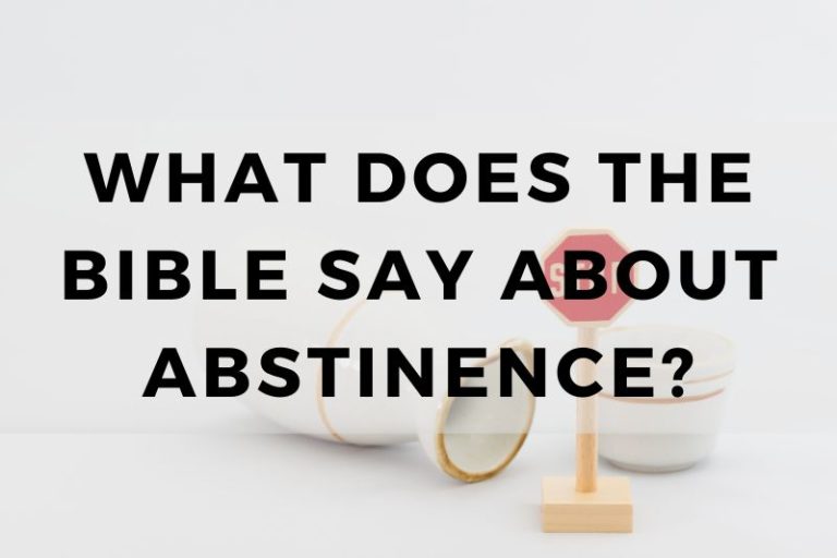 What Does The Bible Say About Abstinence?