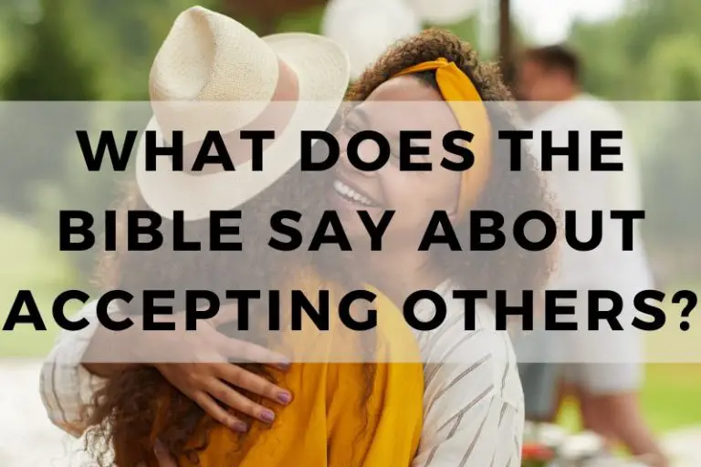 What Does The Bible Say About Accepting Others?