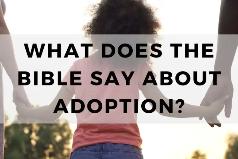 What Does The Bible Say About Adoption?