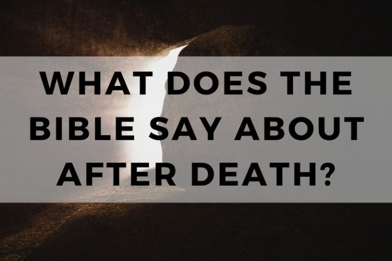 What Does The Bible Say About After Death?