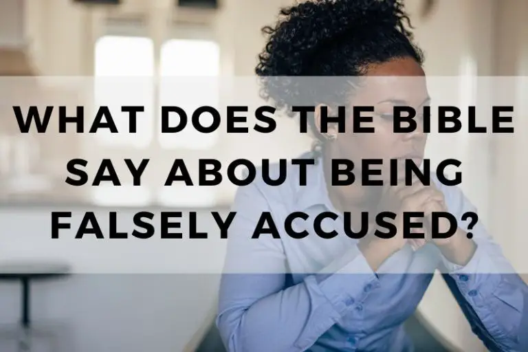 What Does The Bible Say About Being Falsely Accused?