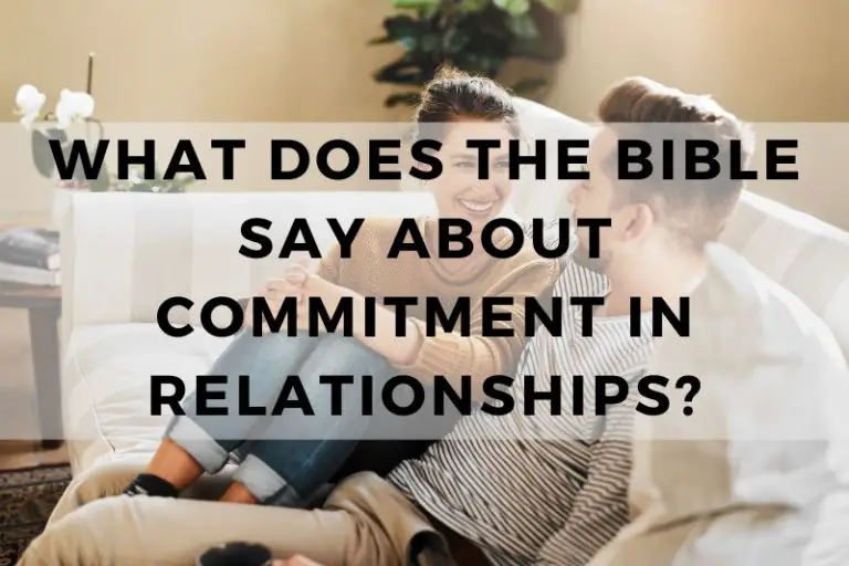 What Does The Bible Say About Commitment In Relationships?