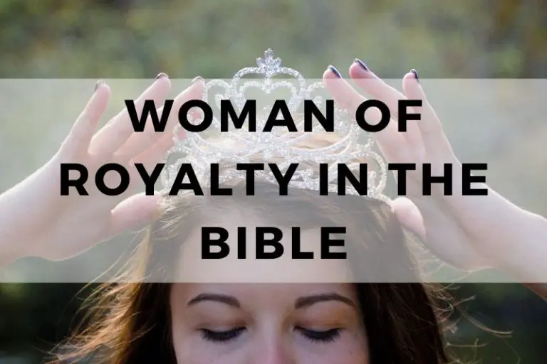 Woman of Royalty in the Bible